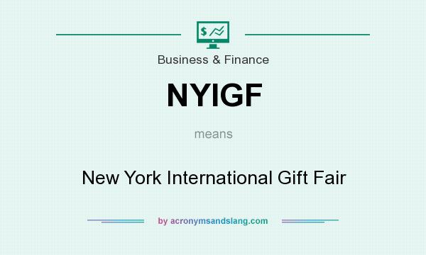 What does NYIGF mean? It stands for New York International Gift Fair