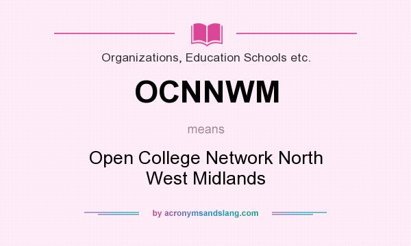 What does OCNNWM mean? It stands for Open College Network North West Midlands
