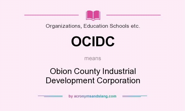 What does OCIDC mean? It stands for Obion County Industrial Development Corporation