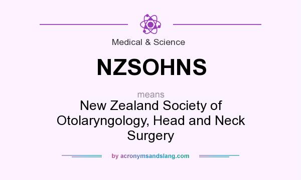 What does NZSOHNS mean? It stands for New Zealand Society of Otolaryngology, Head and Neck Surgery