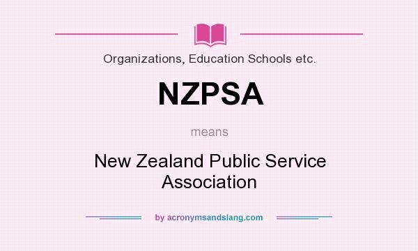 What does NZPSA mean? It stands for New Zealand Public Service Association