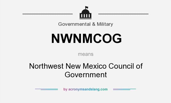 What does NWNMCOG mean? It stands for Northwest New Mexico Council of Government