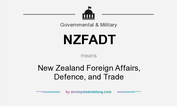 What does NZFADT mean? It stands for New Zealand Foreign Affairs, Defence, and Trade