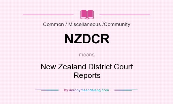 What does NZDCR mean? It stands for New Zealand District Court Reports