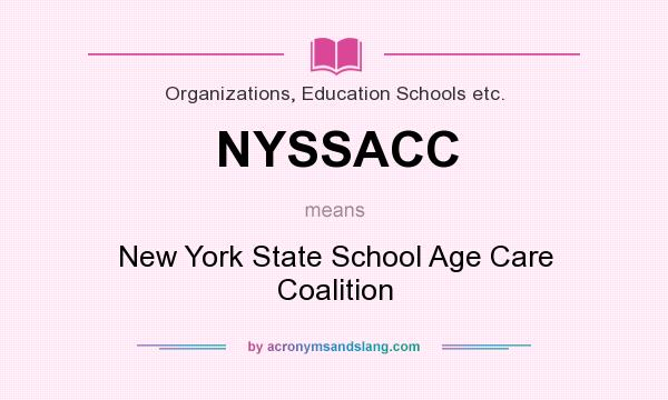 What does NYSSACC mean? It stands for New York State School Age Care Coalition
