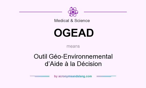 What does OGEAD mean? It stands for Outil Géo-Environnemental d’Aide à la Décision