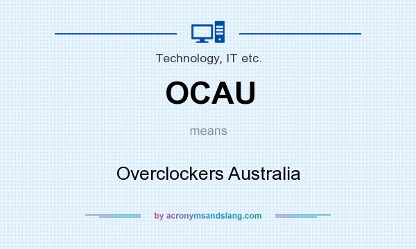 What does OCAU mean? It stands for Overclockers Australia