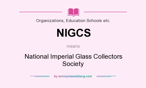 What does NIGCS mean? It stands for National Imperial Glass Collectors Society