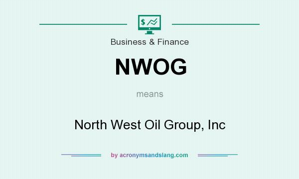 What does NWOG mean? It stands for North West Oil Group, Inc