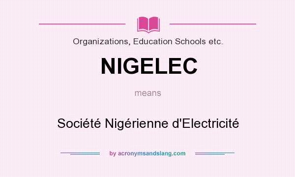What does NIGELEC mean? It stands for Société Nigérienne d`Electricité