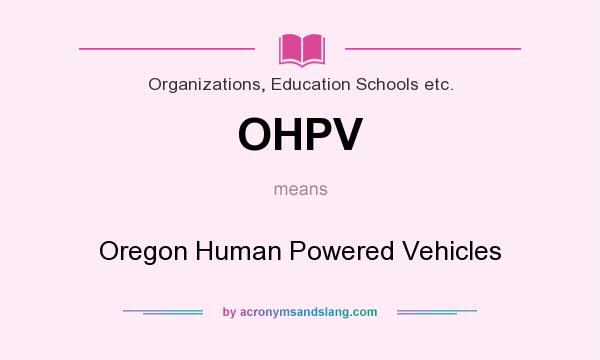 What does OHPV mean? It stands for Oregon Human Powered Vehicles