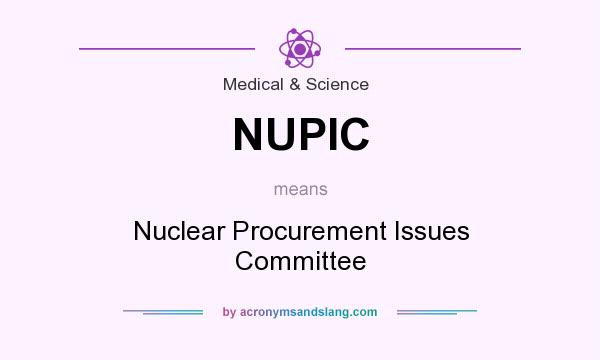 What does NUPIC mean? It stands for Nuclear Procurement Issues Committee