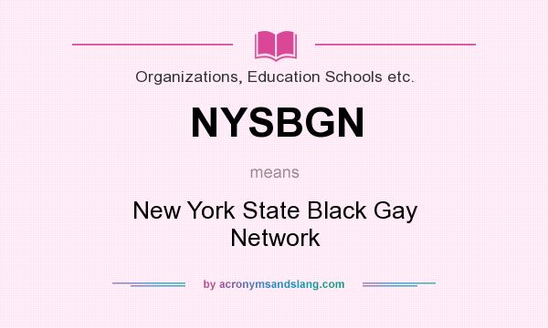 What does NYSBGN mean? It stands for New York State Black Gay Network