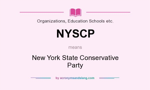 What does NYSCP mean? It stands for New York State Conservative Party