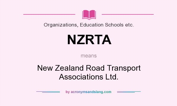 What does NZRTA mean? It stands for New Zealand Road Transport Associations Ltd.