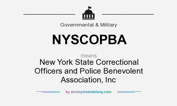 What does NYSCOPBA mean? It stands for New York State Correctional Officers and Police Benevolent Association, Inc