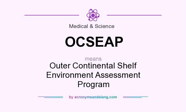 What does OCSEAP mean? It stands for Outer Continental Shelf Environment Assessment Program