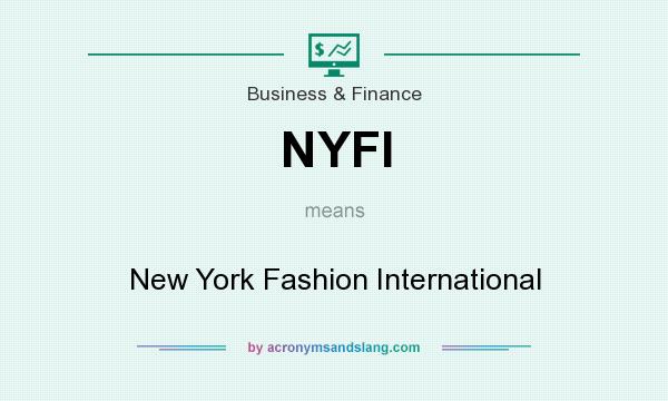 What does NYFI mean? It stands for New York Fashion International