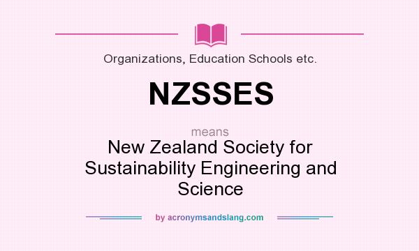 What does NZSSES mean? It stands for New Zealand Society for Sustainability Engineering and Science