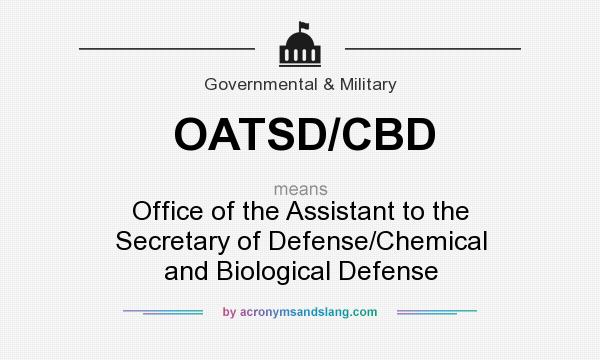 What does OATSD/CBD mean? It stands for Office of the Assistant to the Secretary of Defense/Chemical and Biological Defense