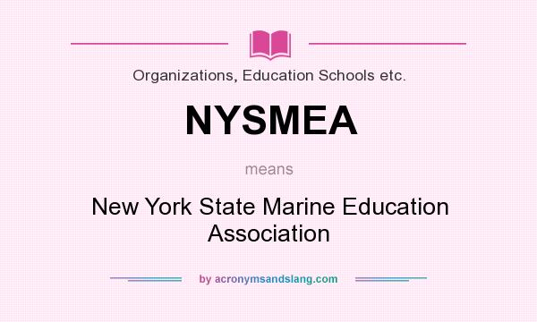 What does NYSMEA mean? It stands for New York State Marine Education Association
