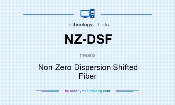 What does NZ-DSF mean? It stands for Non-Zero-Dispersion Shifted Fiber