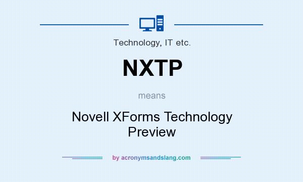 What does NXTP mean? It stands for Novell XForms Technology Preview