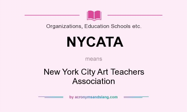 What does NYCATA mean? It stands for New York City Art Teachers Association
