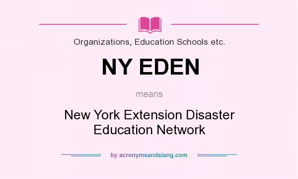What does NY EDEN mean? It stands for New York Extension Disaster Education Network