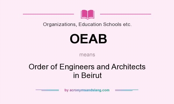 What does OEAB mean? It stands for Order of Engineers and Architects in Beirut