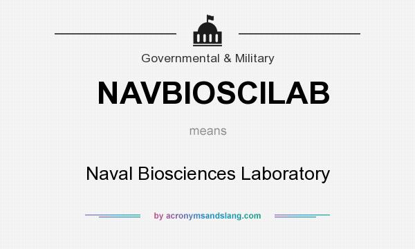 What does NAVBIOSCILAB mean? It stands for Naval Biosciences Laboratory