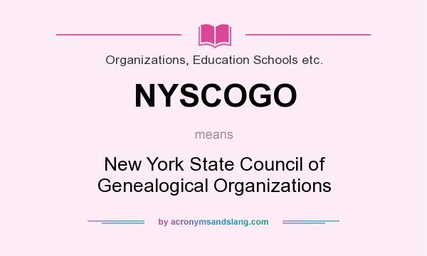 What does NYSCOGO mean? It stands for New York State Council of Genealogical Organizations