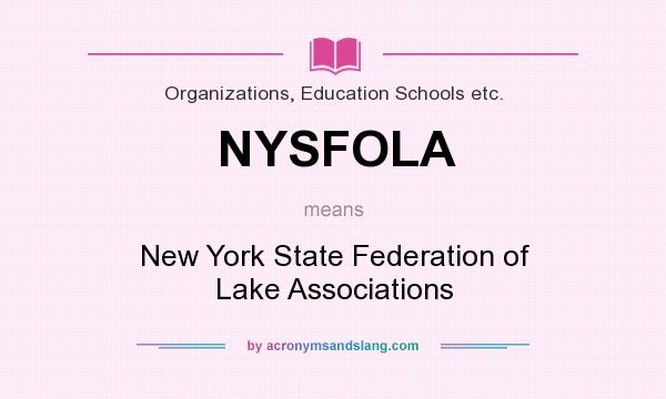 What does NYSFOLA mean? It stands for New York State Federation of Lake Associations