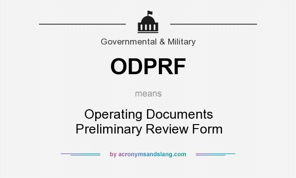 What does ODPRF mean? It stands for Operating Documents Preliminary Review Form