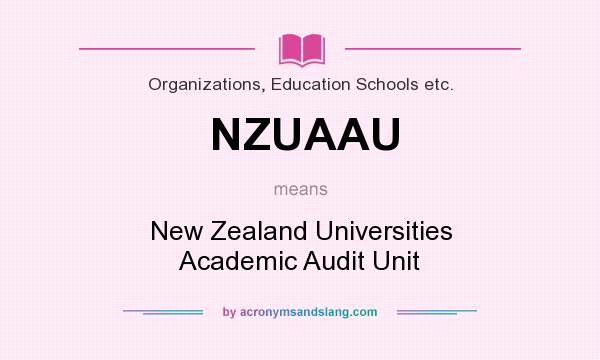 What does NZUAAU mean? It stands for New Zealand Universities Academic Audit Unit