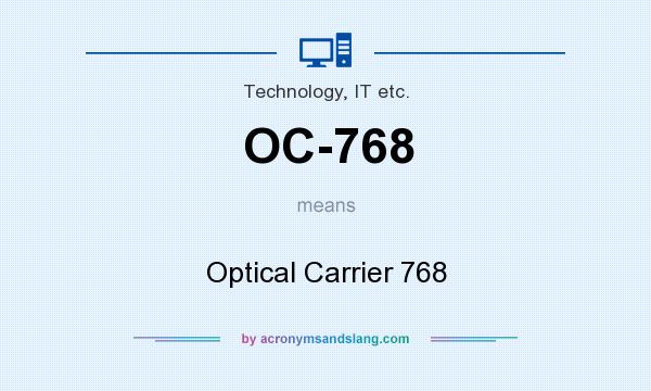 What does OC-768 mean? It stands for Optical Carrier 768