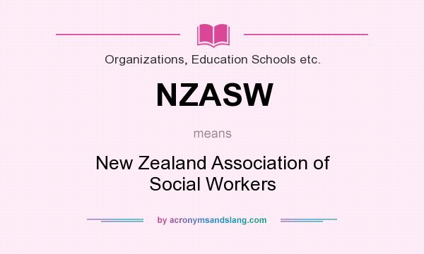 What does NZASW mean? It stands for New Zealand Association of Social Workers