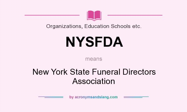 What does NYSFDA mean? It stands for New York State Funeral Directors Association