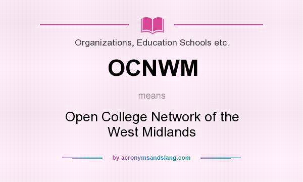 What does OCNWM mean? It stands for Open College Network of the West Midlands