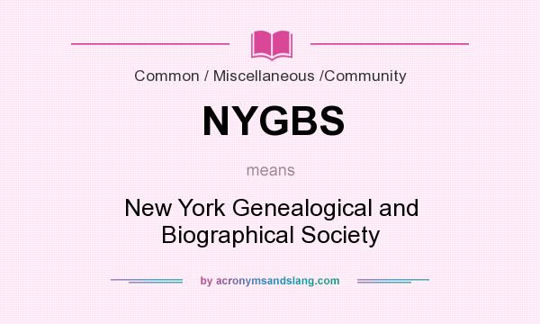 What does NYGBS mean? It stands for New York Genealogical and Biographical Society