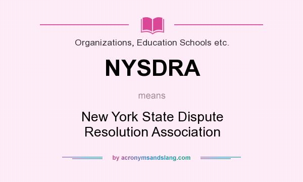 What does NYSDRA mean? It stands for New York State Dispute Resolution Association