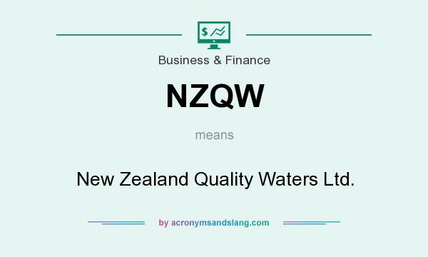 What does NZQW mean? It stands for New Zealand Quality Waters Ltd.