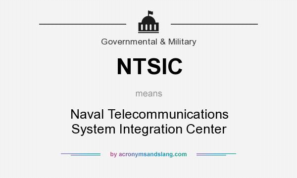 What does NTSIC mean? It stands for Naval Telecommunications System Integration Center