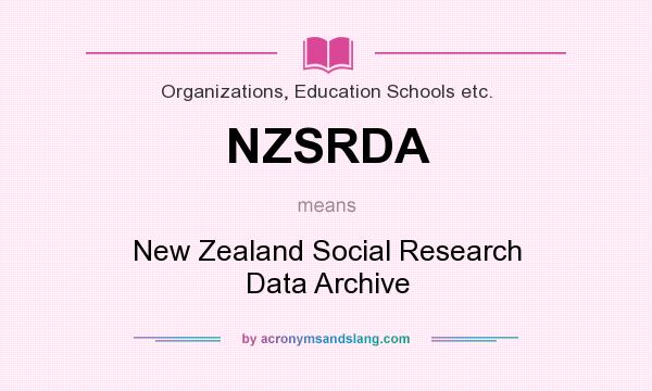 What does NZSRDA mean? It stands for New Zealand Social Research Data Archive
