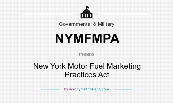 What does NYMFMPA mean? It stands for New York Motor Fuel Marketing Practices Act