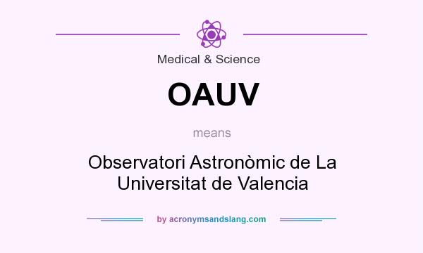 What does OAUV mean? It stands for Observatori Astronòmic de La Universitat de Valencia