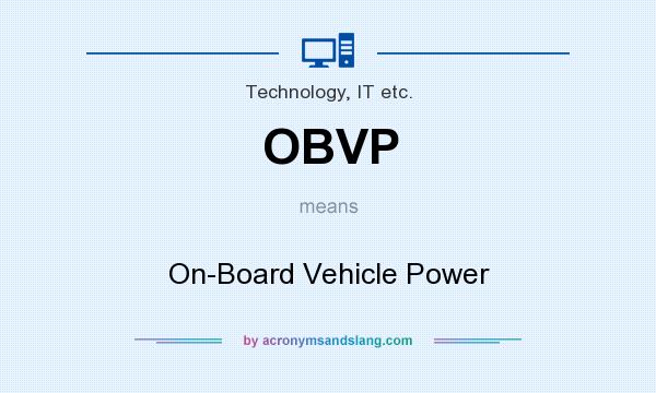 What does OBVP mean? It stands for On-Board Vehicle Power