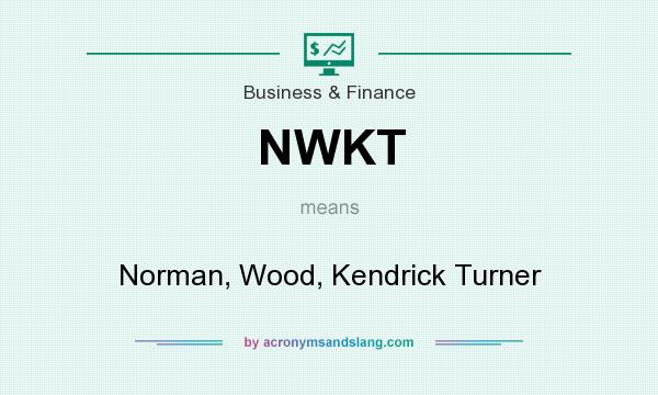 What does NWKT mean? It stands for Norman, Wood, Kendrick Turner