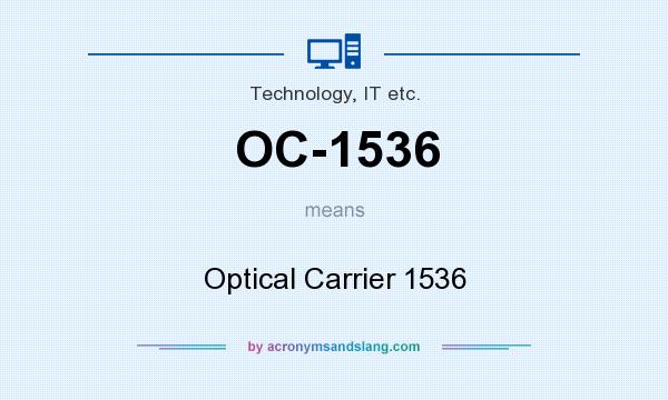 What does OC-1536 mean? It stands for Optical Carrier 1536