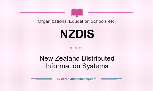What does NZDIS mean? It stands for New Zealand Distributed Information Systems